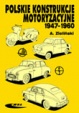 Polskie konstrukcje motoryzacyjne 1947-1960 (reprint wydania pierwszego)